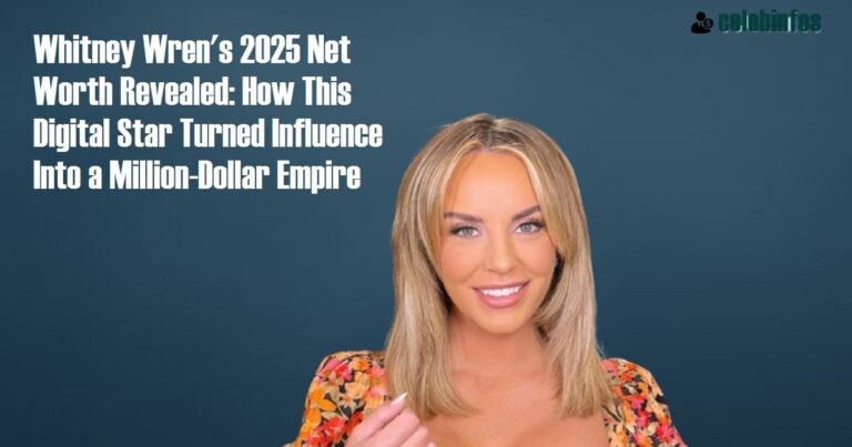 Whitney Wren Net Worth 2025: See Her Million-Dollar Empire